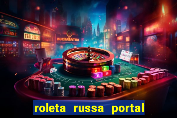 roleta russa portal do zacarias